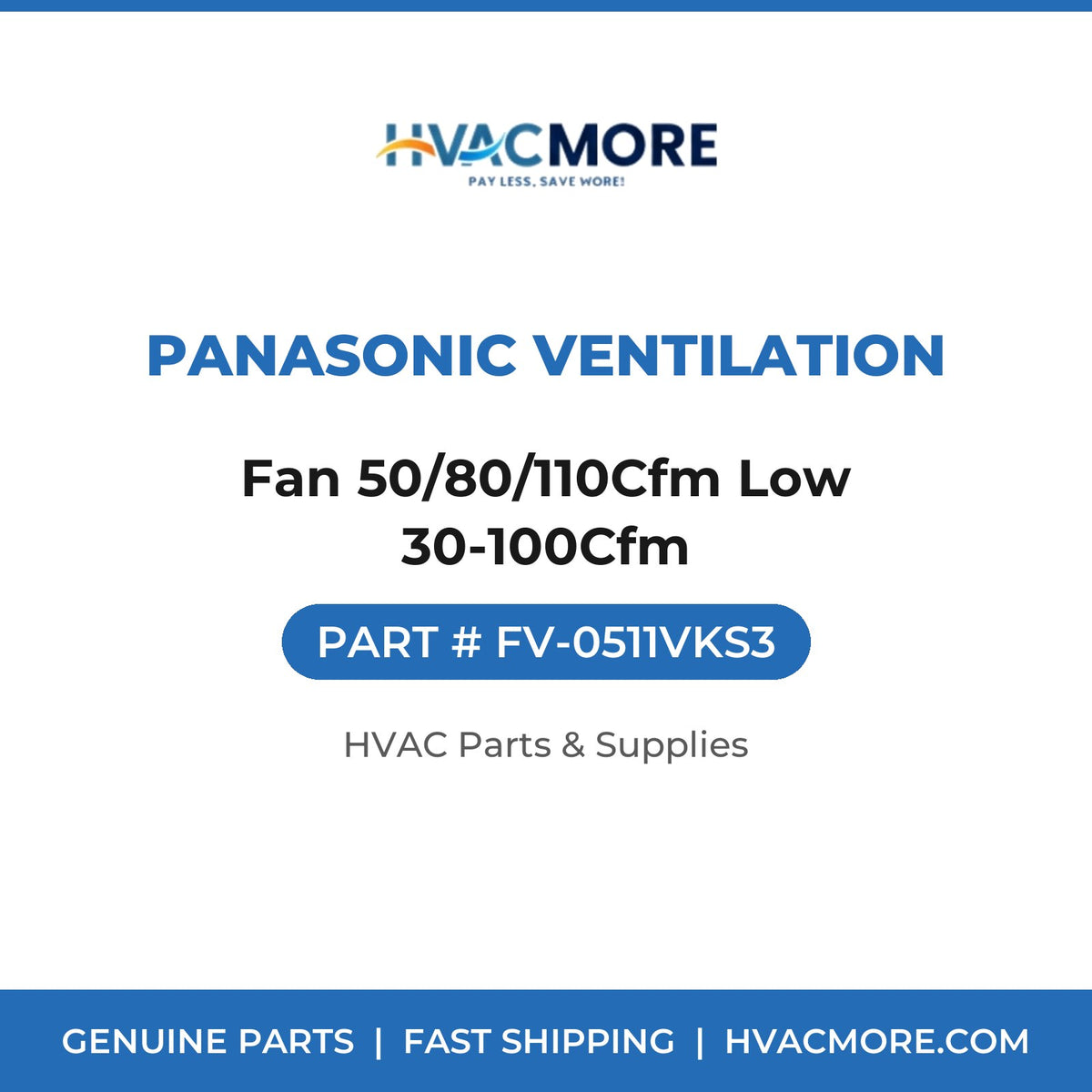 Panasonic Ventilation Fan 50/80/110Cfm Low 30-100Cfm FV-0511VKS3