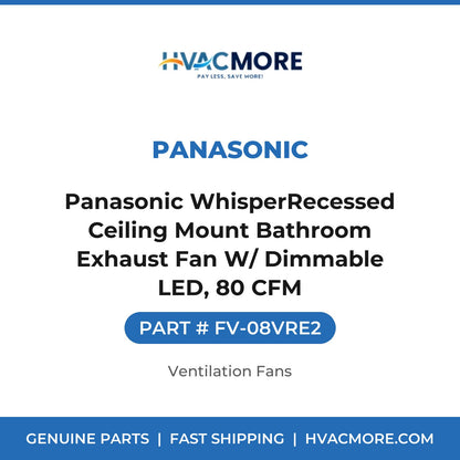 Panasonic Panasonic WhisperRecessed Ceiling Mount Bathroom Exhaust Fan W/ Dimmable LED, 80 CFM FV-08VRE2