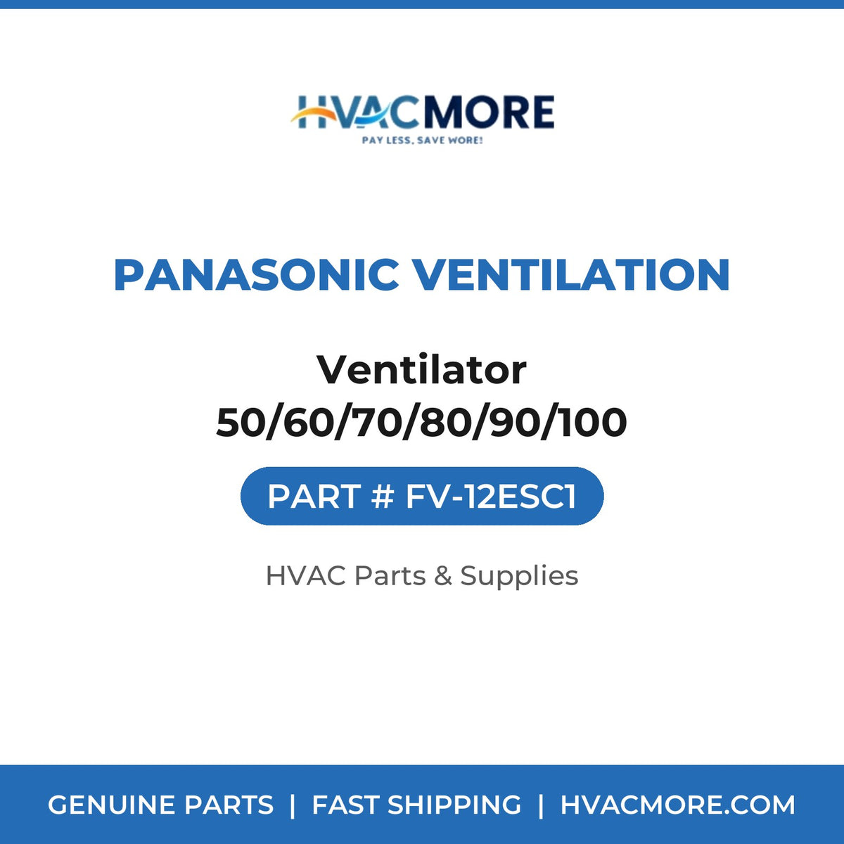 Panasonic Ventilation Ventilator 50/60/70/80/90/100 FV-12ESC1