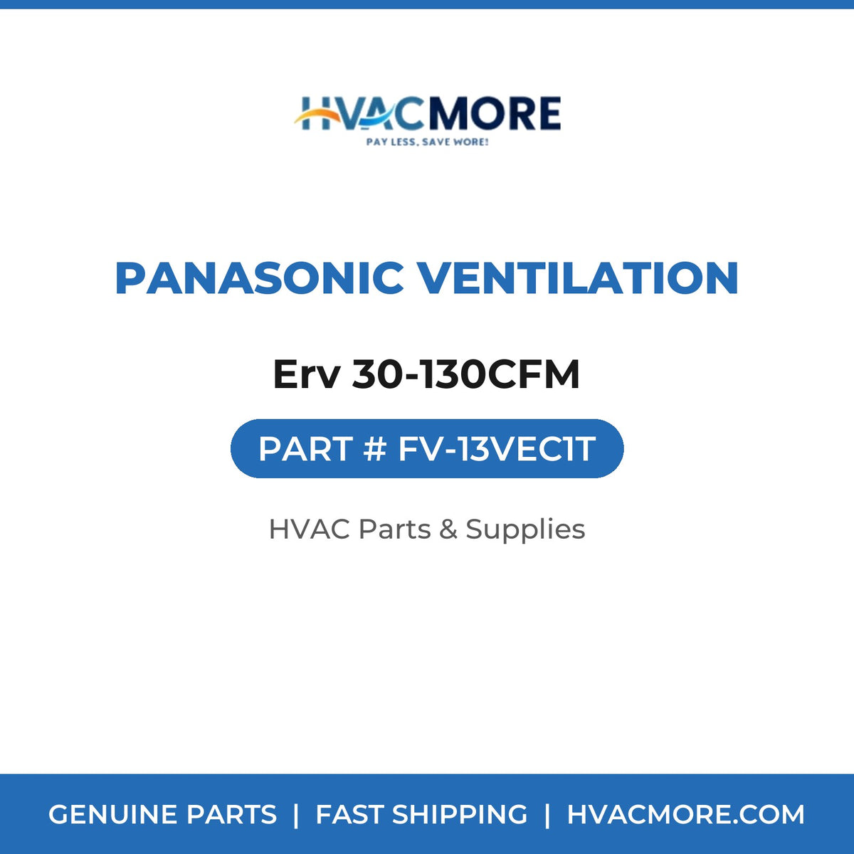 Panasonic Ventilation Erv 30-130CFM FV-13VEC1T