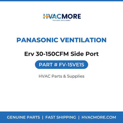 Panasonic Ventilation Erv 30-150CFM Side Port FV-15VE1S