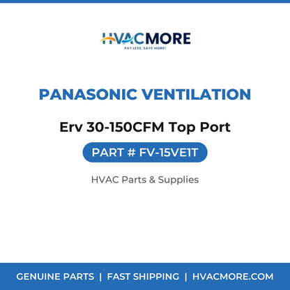 Panasonic Ventilation Erv 30-150CFM Top Port FV-15VE1T