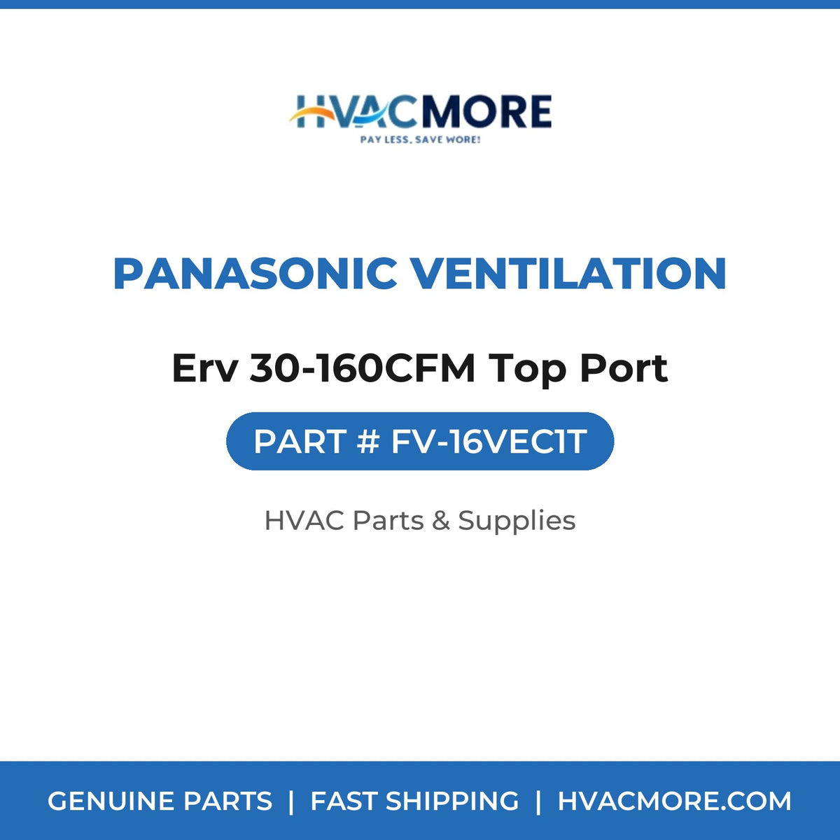 Panasonic Ventilation Erv 30-160CFM Top Port FV-16VEC1T