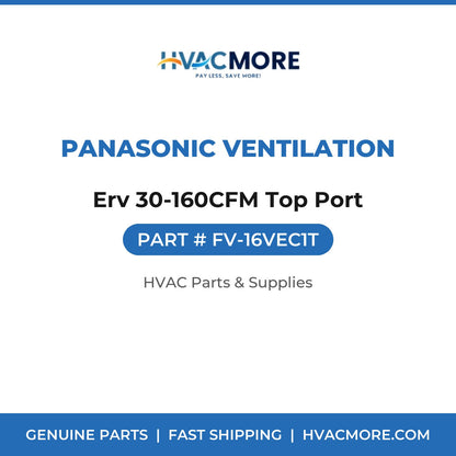 Panasonic Ventilation Erv 30-160CFM Top Port FV-16VEC1T