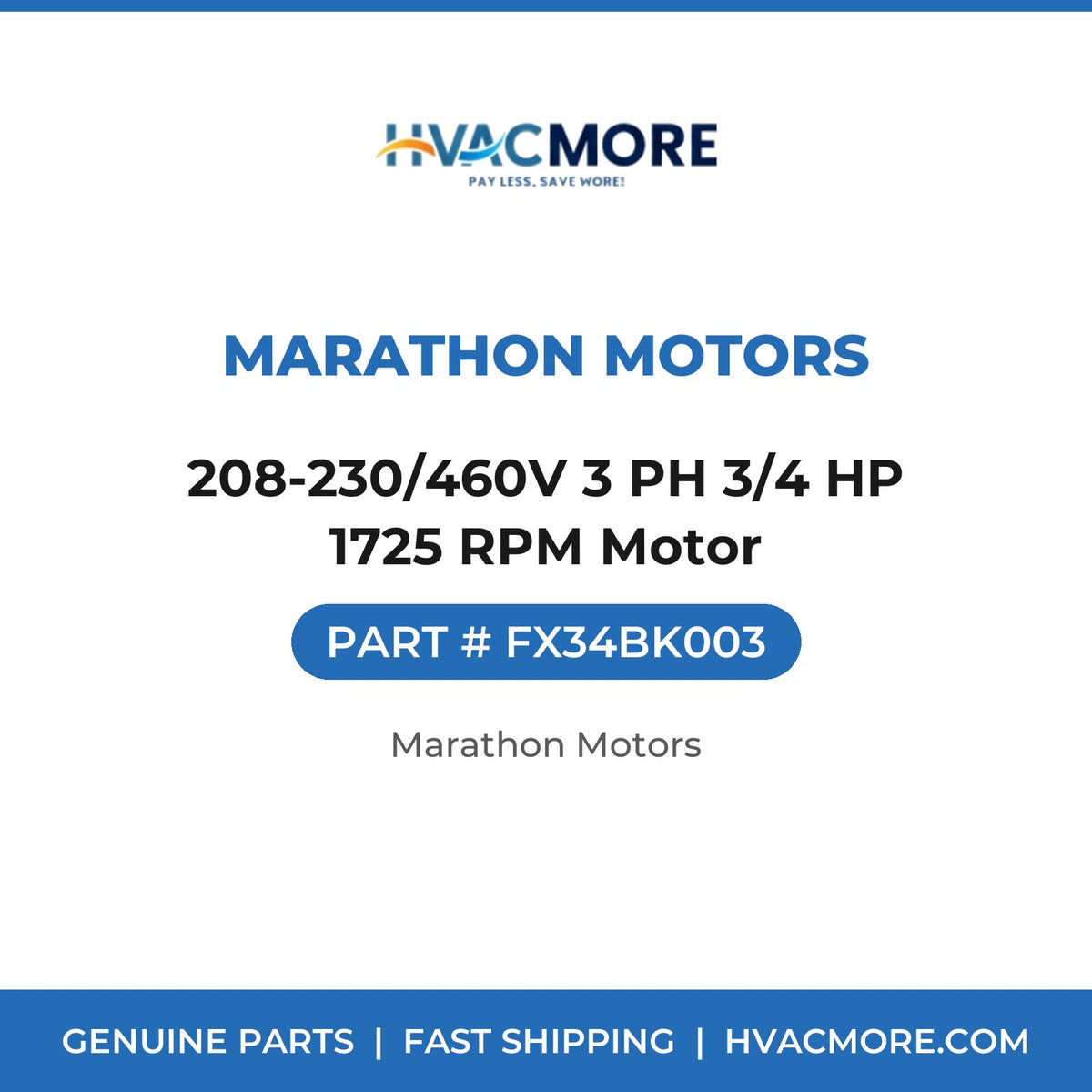 Marathon Motors 208-230/460V 3 PH 3/4 HP 1725 RPM Motor FX34BK003