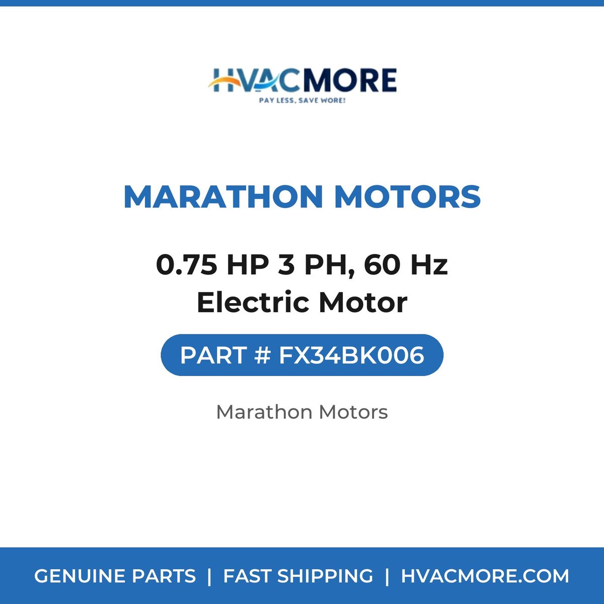 Marathon Motors 0.75 HP 3 PH, 60 Hz Electric Motor FX34BK006