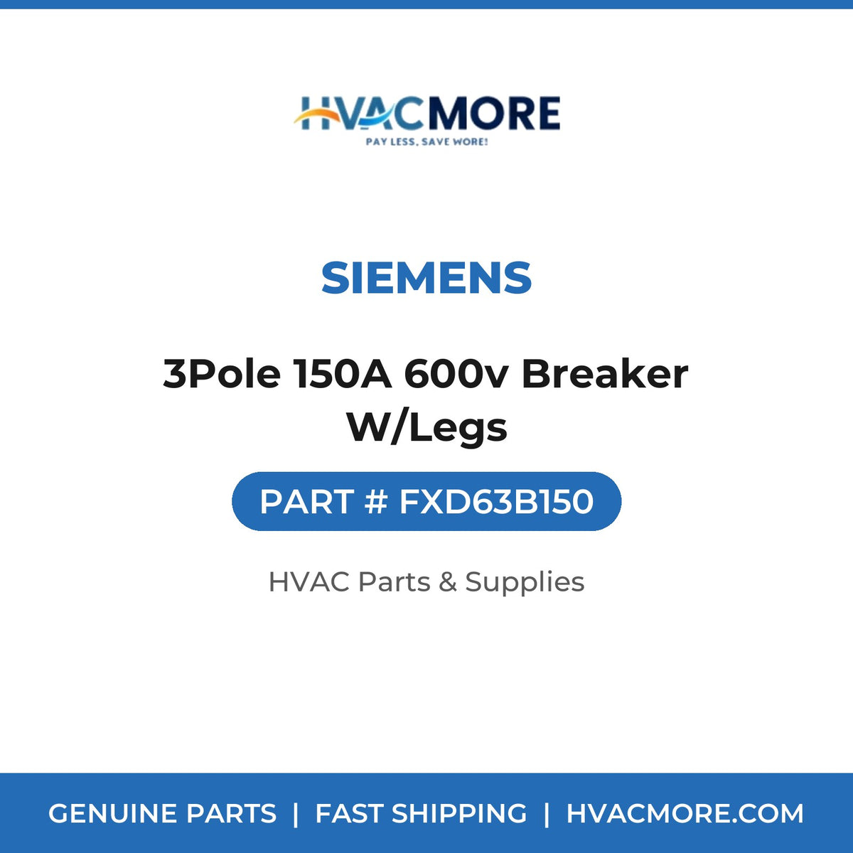Siemens 3Pole 150A 600v Breaker W/Legs FXD63B150