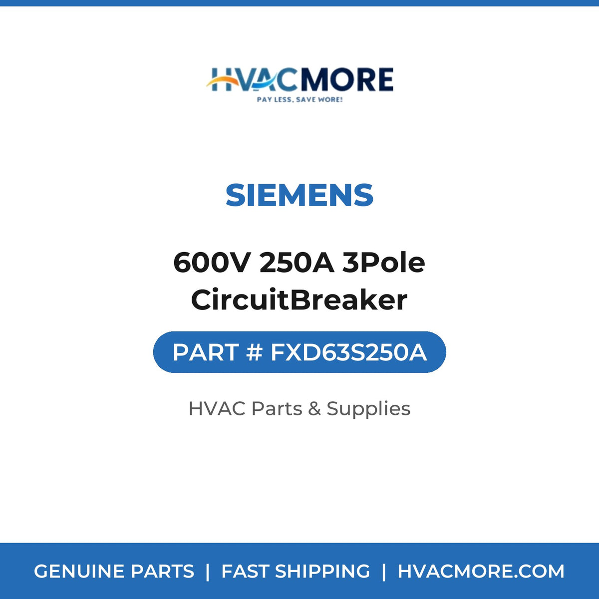 Siemens 600V 250A 3Pole CircuitBreaker FXD63S250A