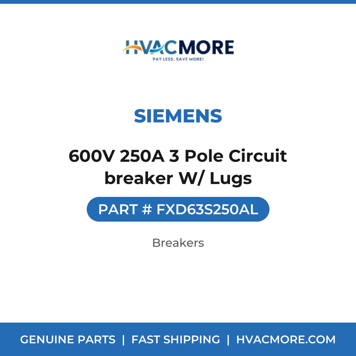 Siemens 600V 250A 3 Pole Circuit breaker W/ Lugs FXD63S250AL