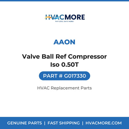 AAON Valve Ball Ref Compressor Iso 0.50T G017330