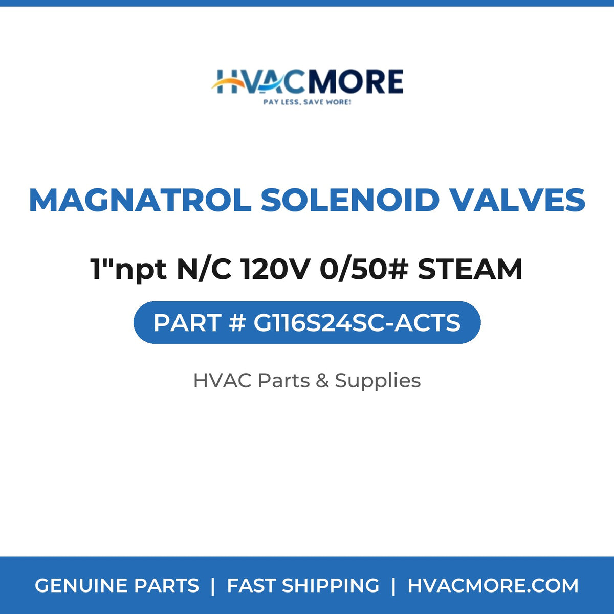 Magnatrol Solenoid Valves 1"npt N/C 120V 0/50# STEAM G116S24SC-ACTS