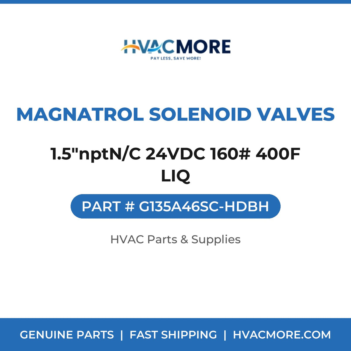 Magnatrol Solenoid Valves 1.5"nptN/C 24VDC 160# 400F LIQ G135A46SC-HDBH