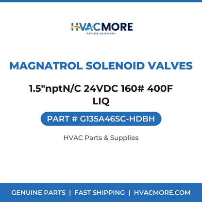 Magnatrol Solenoid Valves 1.5"nptN/C 24VDC 160# 400F LIQ G135A46SC-HDBH