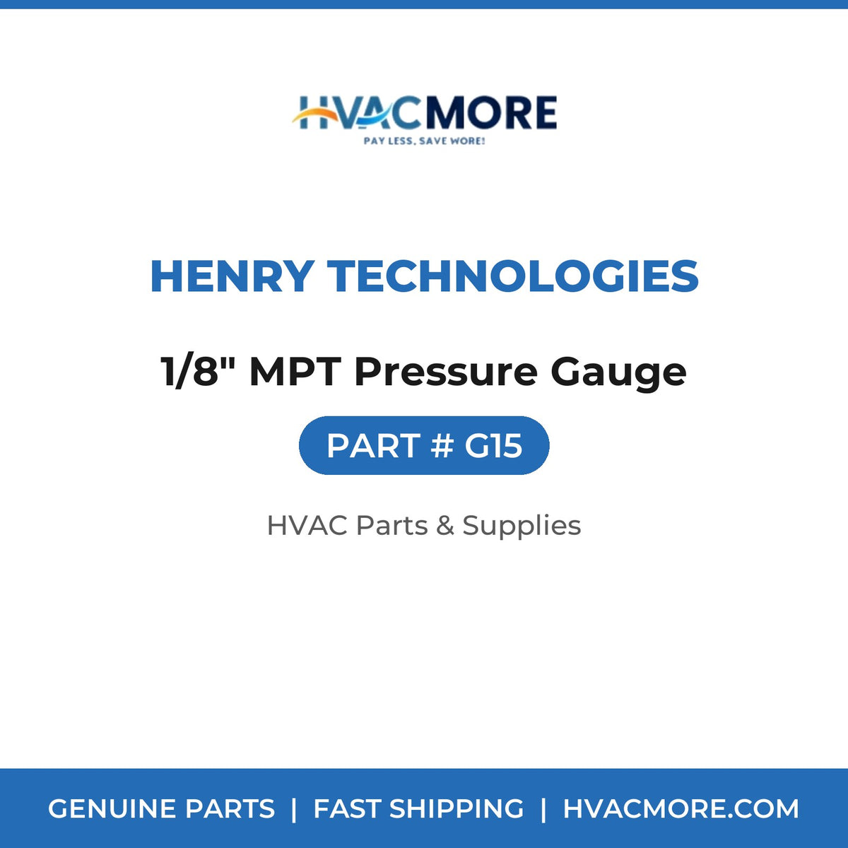 Henry Technologies 1/8" MPT Pressure Gauge G15