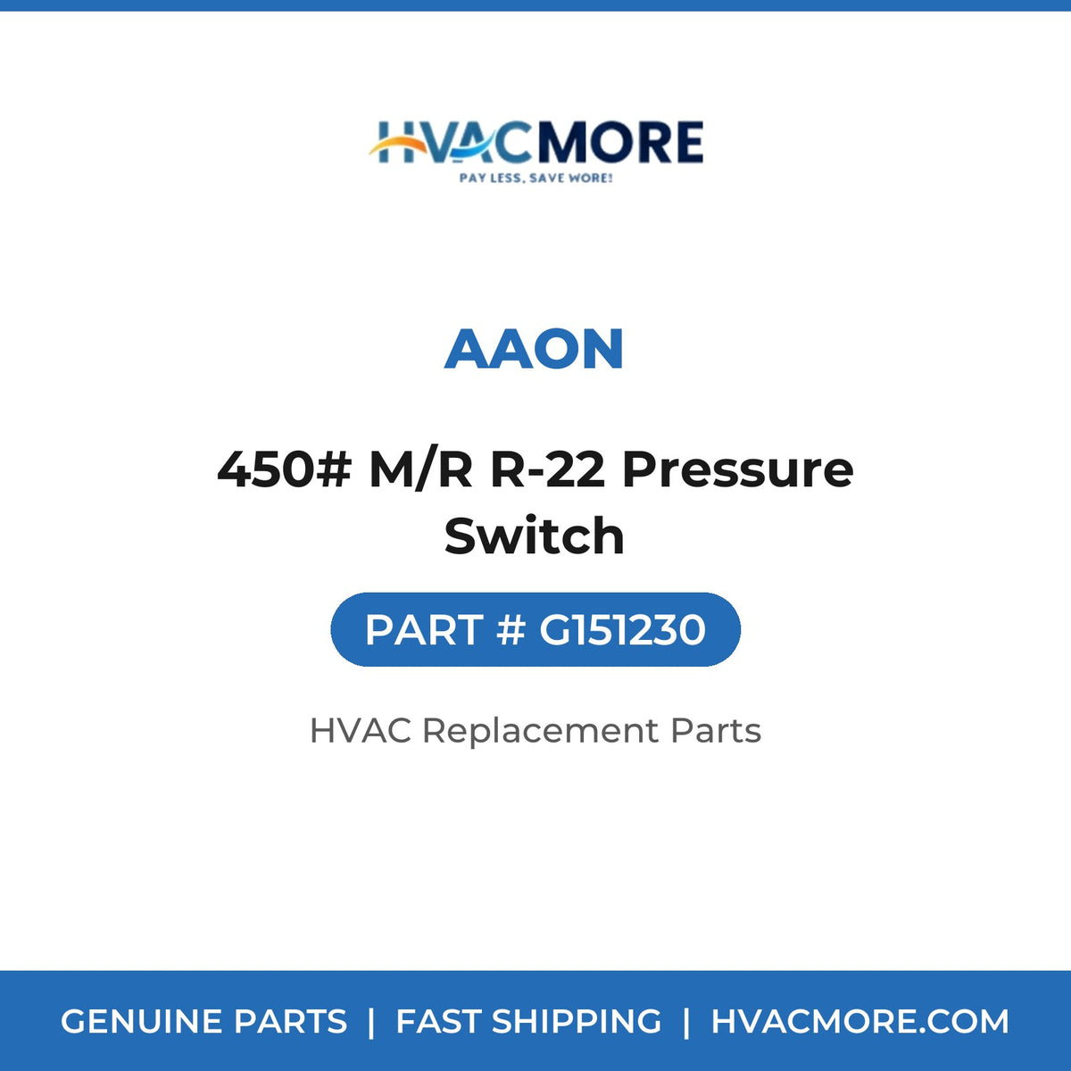 AAON 450# M/R R-22 Pressure Switch G151230