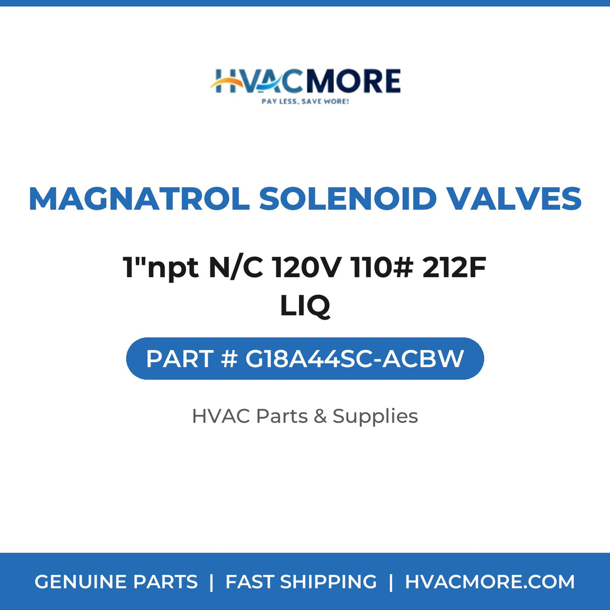 Magnatrol Solenoid Valves 1"npt N/C 120V 110# 212F LIQ G18A44SC-ACBW