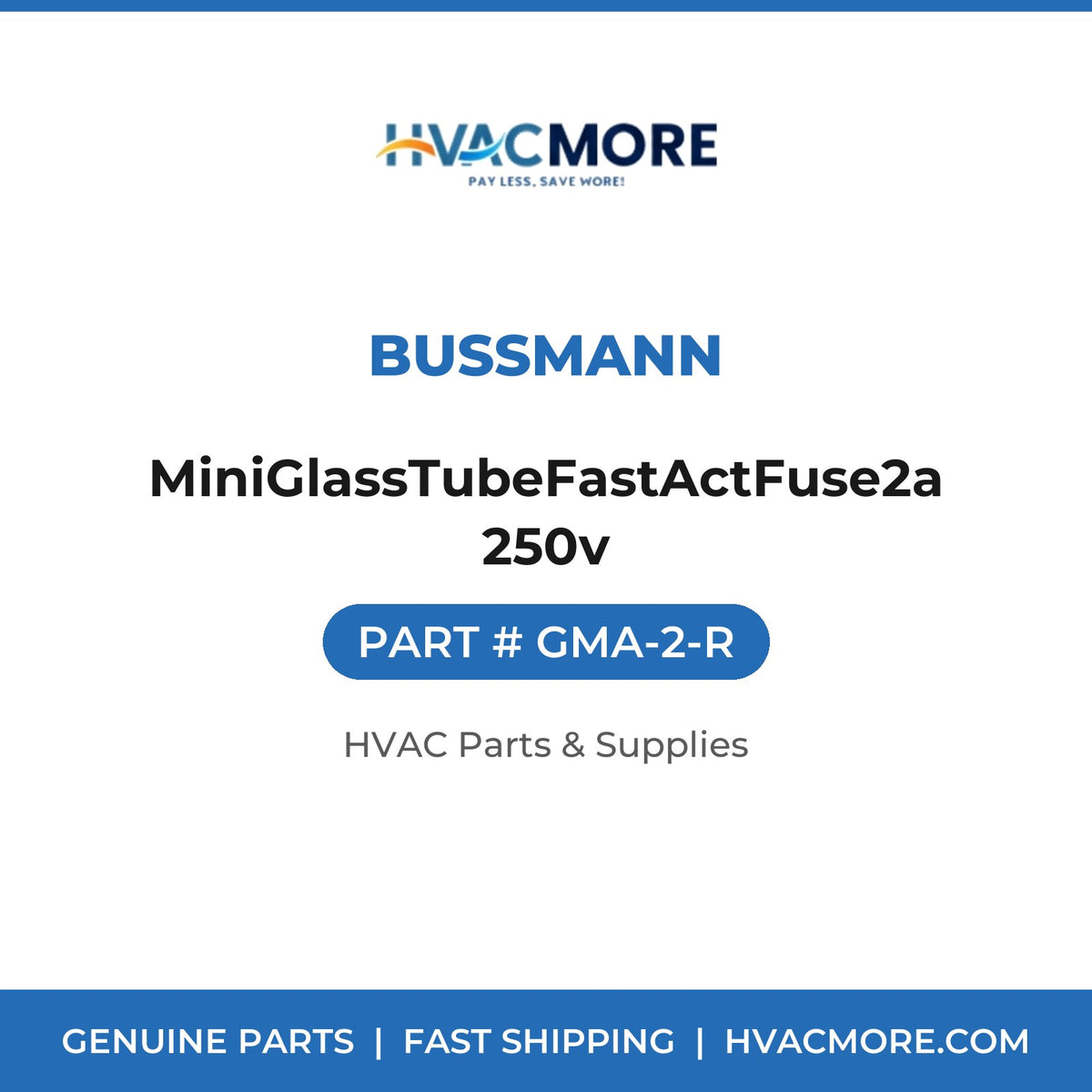 Bussmann MiniGlassTubeFastActFuse2a250v GMA-2-R