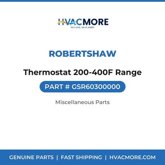 Robertshaw Thermostat 200-400F Range GSR60300000