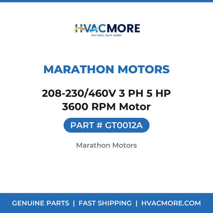Marathon Motors 208-230/460V 3 PH 5 HP 3600 RPM Motor GT0012A