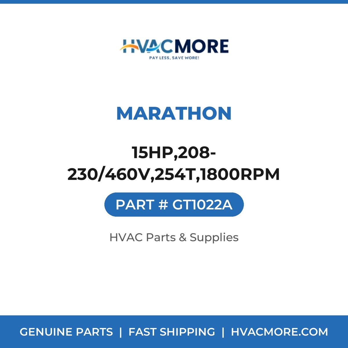 Marathon 15HP,208-230/460V,254T,1800RPM GT1022A