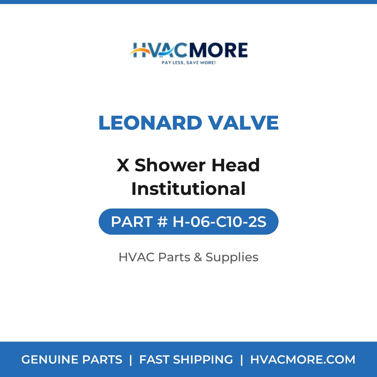 Leonard Valve X Shower Head Institutional H-06-C10-2S