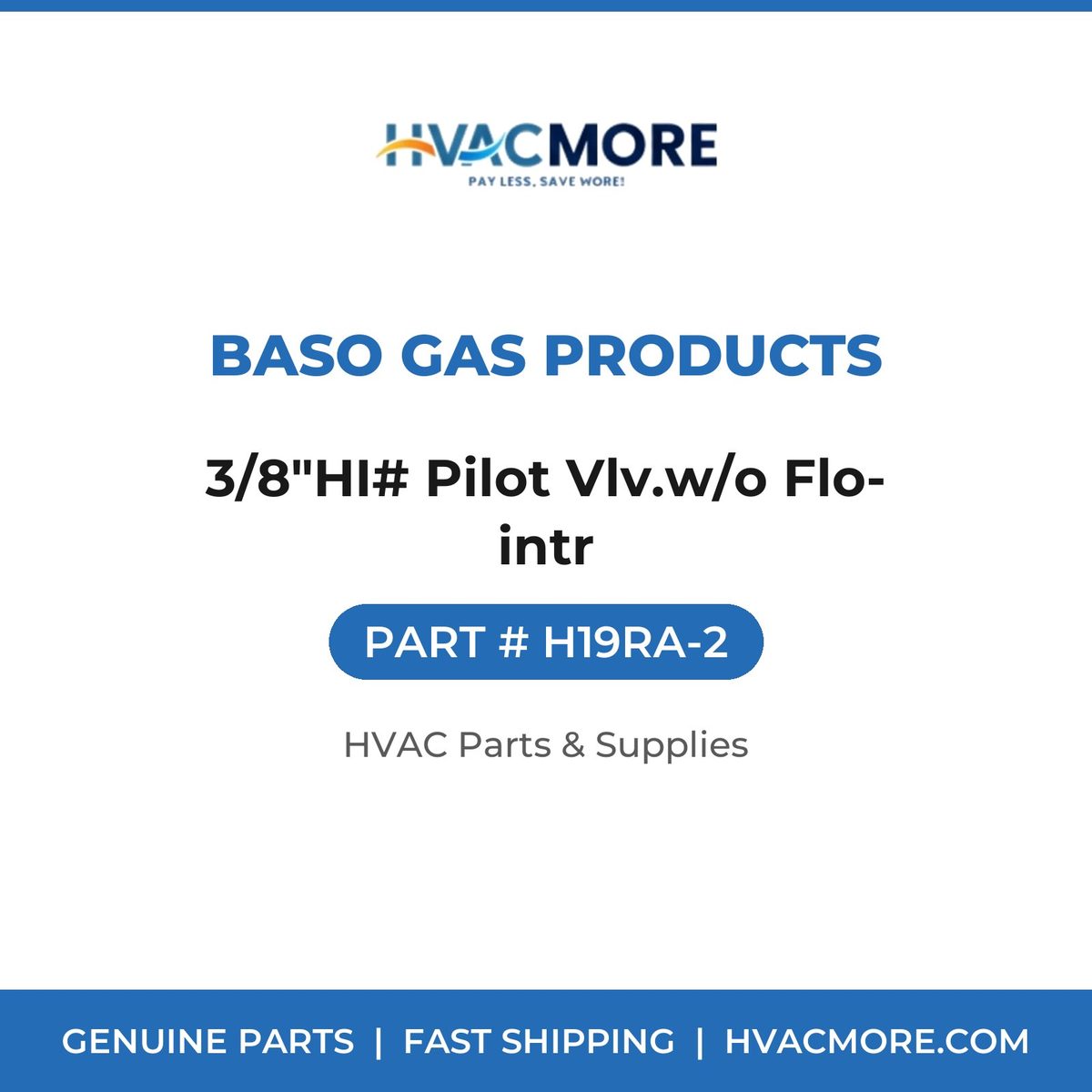 BASO Gas Products 3/8"HI# Pilot Vlv.w/o Flo-intr H19RA-2