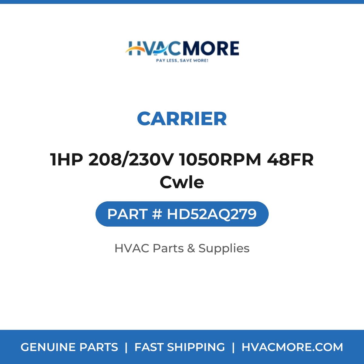 Carrier 1HP 208/230V 1050RPM 48FR Cwle HD52AQ279