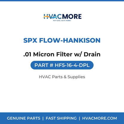 SPX Flow-Hankison .01 Micron Filter w/ Drain HF5-16-4-DPL