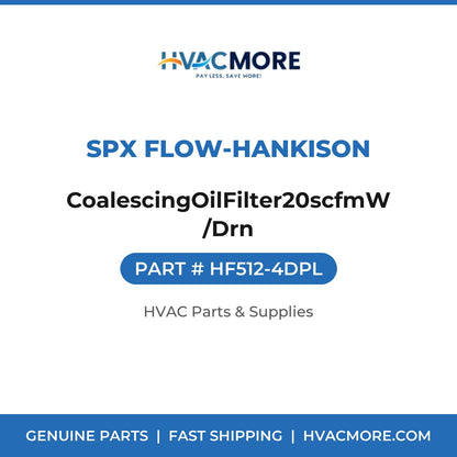 SPX Flow-Hankison CoalescingOilFilter20scfmW/Drn HF512-4DPL