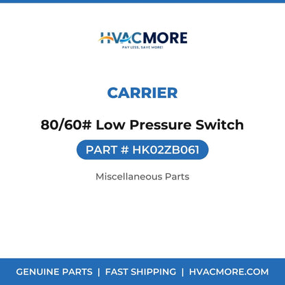 Carrier 80/60# Low Pressure Switch HK02ZB061
