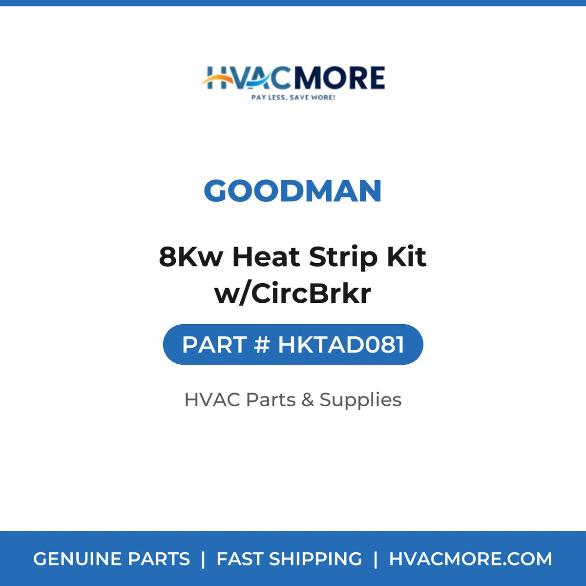 Goodman 8Kw Heat Strip Kit w/CircBrkr HKTAD081