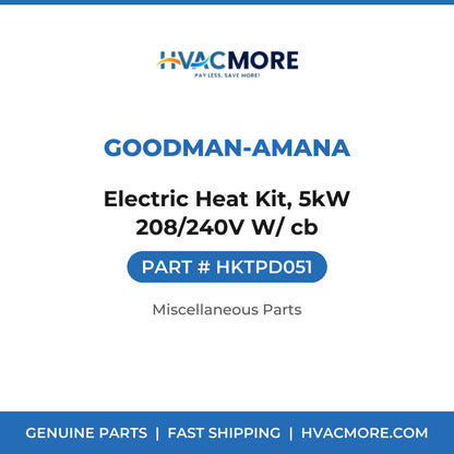 Goodman-Amana Electric Heat Kit, 5kW 208/240V W/ cb HKTPD051