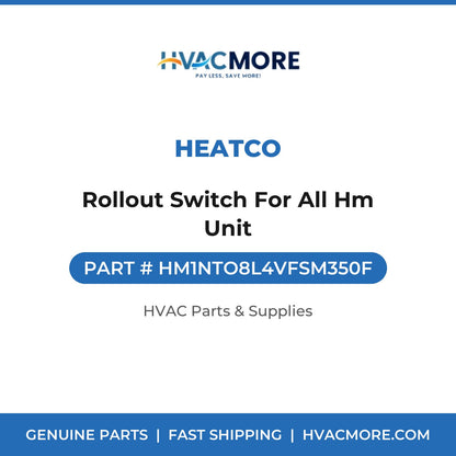 Heatco Rollout Switch For All Hm Unit HM1NTO8L4VFSM350F