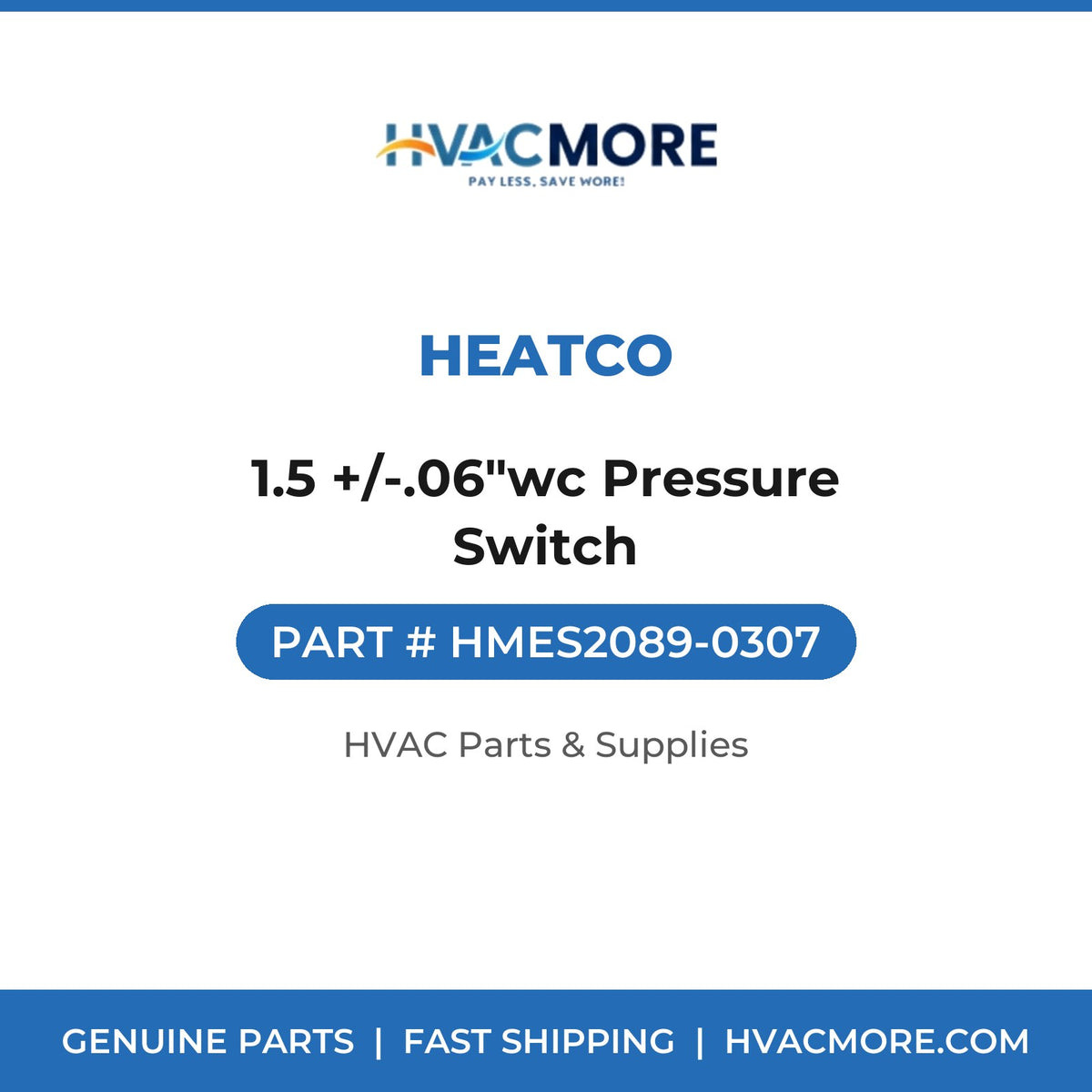 Heatco 1.5 +/-.06"wc Pressure Switch HMES2089-0307