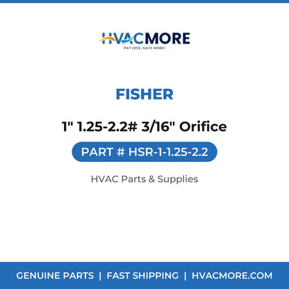 Fisher 1" 1.25-2.2# 3/16" Orifice HSR-1-1.25-2.2