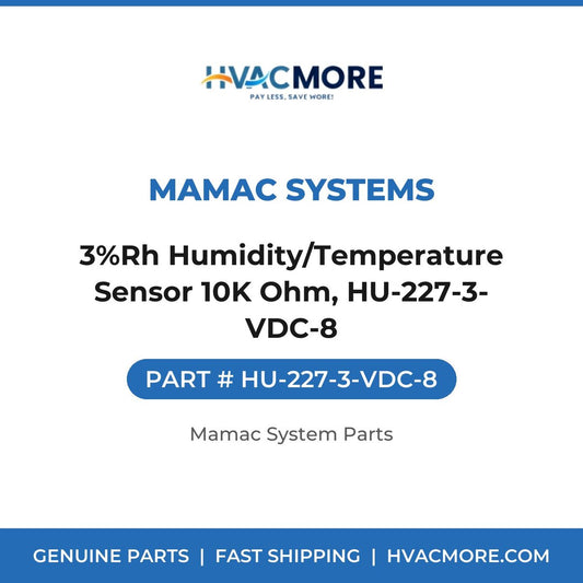 MAMAC Systems 3%Rh Humidity/Temperature Sensor 10K Ohm, HU-227-3- VDC-8 HU-227-3-VDC-8