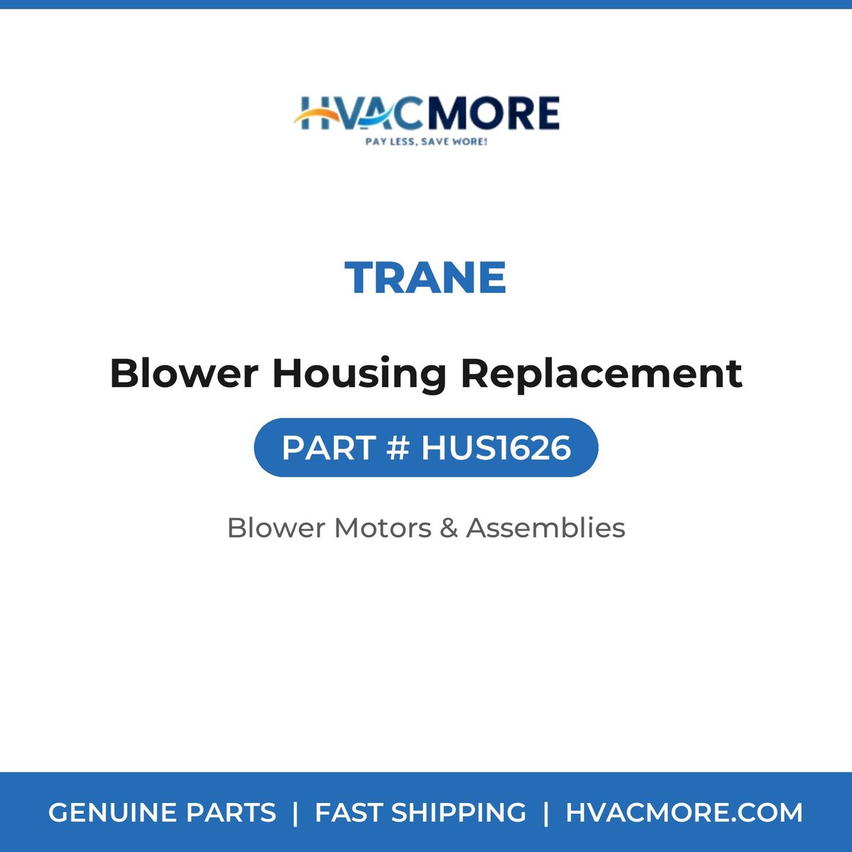 Trane Blower Housing Replacement HUS1626