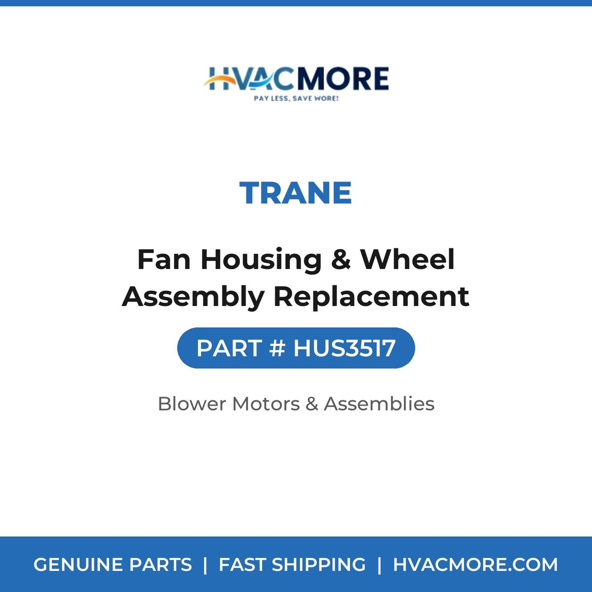 Trane Fan Housing & Wheel Assembly Replacement HUS3517