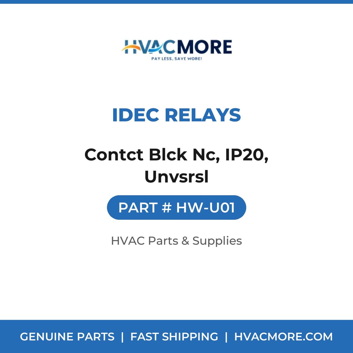 IDEC Relays Contct Blck Nc, IP20, Unvsrsl HW-U01