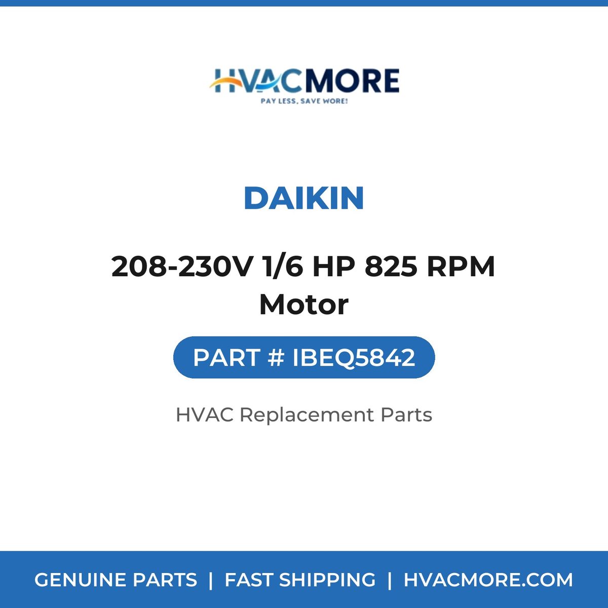 Daikin 208-230V 1/6 HP 825 RPM Motor IBEQ5842