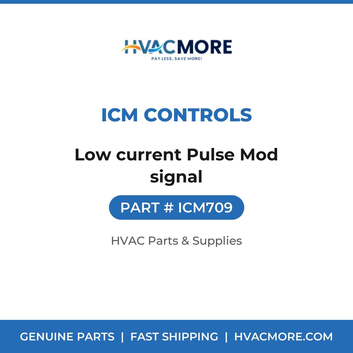 ICM Controls Low current Pulse Mod signal ICM709