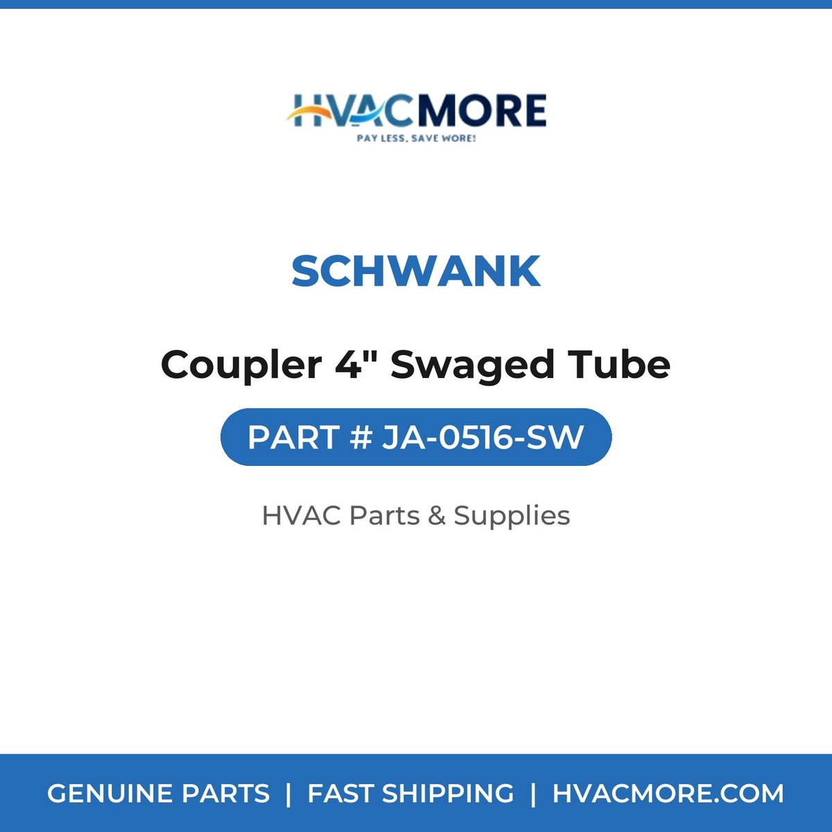 SCHWANK Coupler 4" Swaged Tube JA-0516-SW