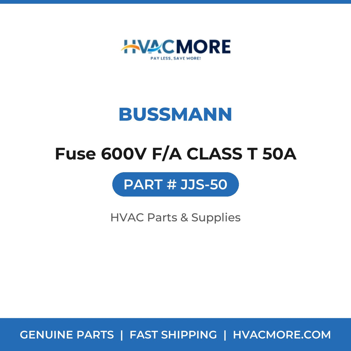 Bussmann Fuse 600V F/A CLASS T 50A JJS-50