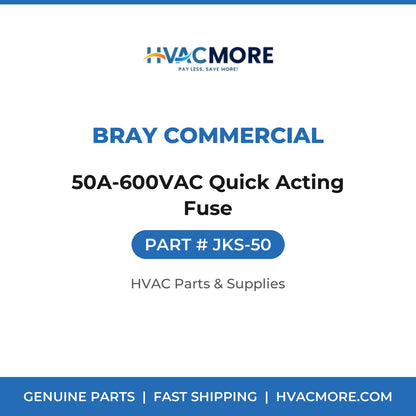 Bray Commercial 50A-600VAC Quick Acting Fuse JKS-50