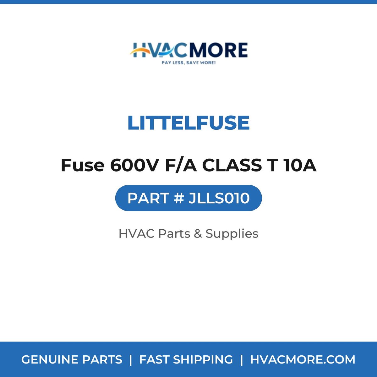 Littelfuse Fuse 600V F/A CLASS T 10A JLLS010