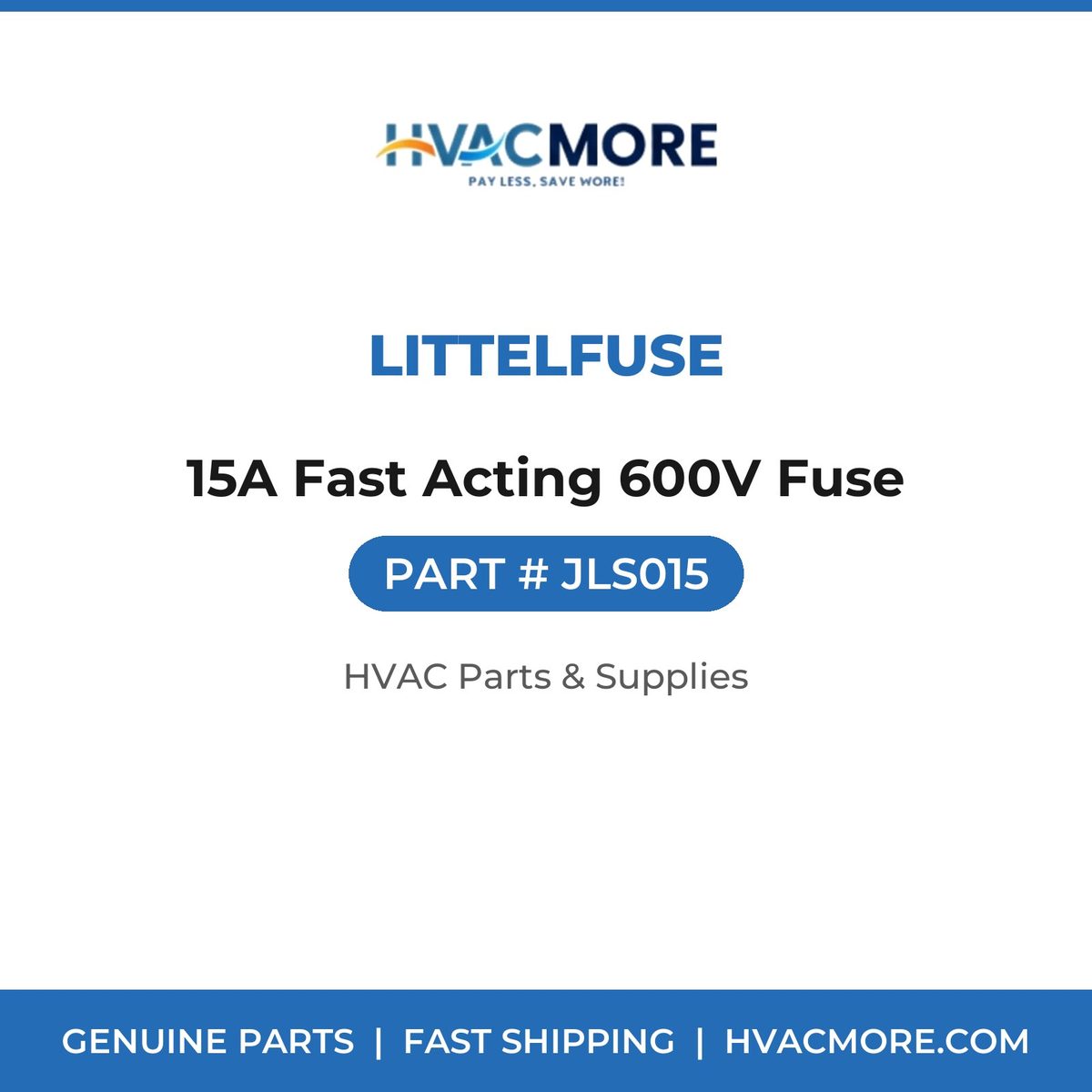 Littelfuse 15A Fast Acting 600V Fuse JLS015