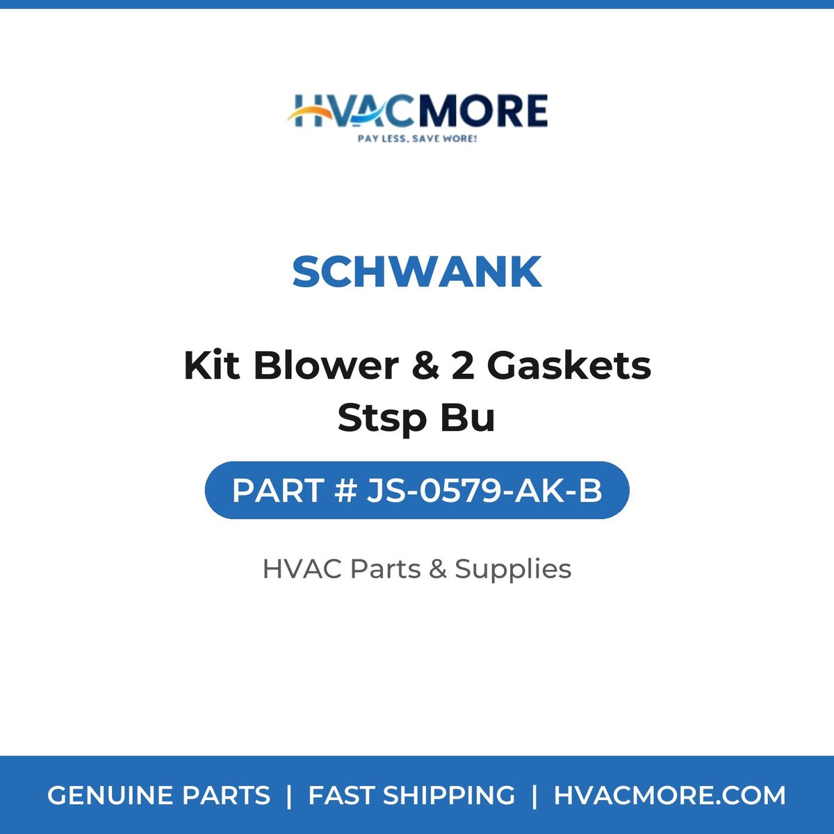 SCHWANK Kit Blower & 2 Gaskets Stsp Bu JS-0579-AK-B