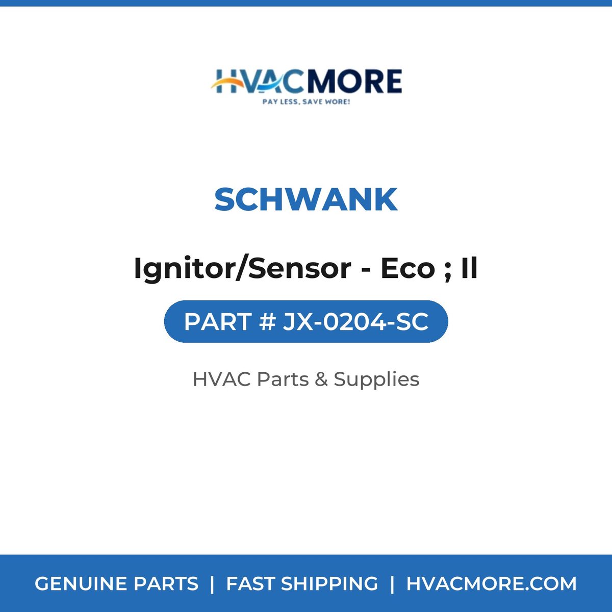 SCHWANK Ignitor/Sensor - Eco ; Il JX-0204-SC