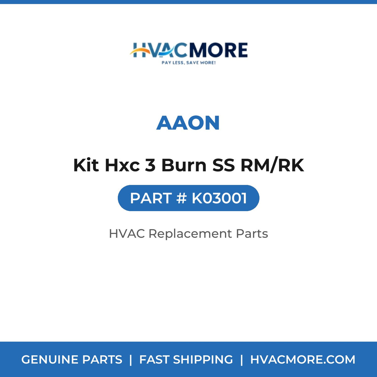 AAON Kit Hxc 3 Burn SS RM/RK K03001