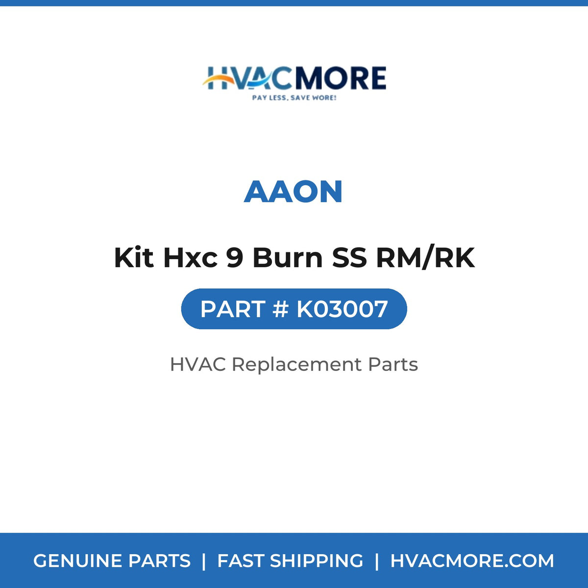 AAON Kit Hxc 9 Burn SS RM/RK K03007
